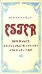 Welbedacht, K. - Ester. Diplomate en advocate van het volk van God