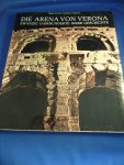 Coarelli, Filippo / Franzoni, Lanfranco - Die Arena von Verona, zwanzig jahrhunderte ihrer Geschichte