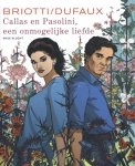 Jean Dufaux - Callas En Pasolini, Een Onmogelijke Liefde