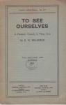 Delafield, E. M. - To See Ourselves : A Domestic Comedy in Three Acts