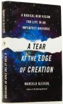 GLEISER, M. - A tear at the edge of creation. A radical new vision for life in an imperfect universe.