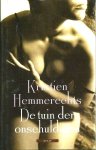  - HEMMERECHTS, KRISTIEN - De Tuin der Onschuldigen - uitg. Atlas, 223 blz.