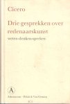 Cicero - Drie gesprekken over redenaarskunst. Weten-denken-spreken. Vertaald en toegelicht door H.W.A. van Rooijen-Dijkman en A.D. Leeman.