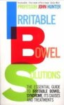 HUNTER, JOHN - Irritable Bowel Solutions. The essential guide to Irritable Bowel Syndrome, its causes and treatments