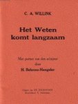 Willink, C.A. - Het weten komt langzaam.