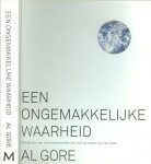 Gore, Al .. met betoverende beelden van de aarde, ze zijn gemaakt door Tom van Sant - Een ongemakkelijke waarheid - Het gevaar van het broeikaseffect en wat we eraan kunnen doen
