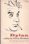 Sidney Michaels - Dylan, a play by Sidney Michaels,
