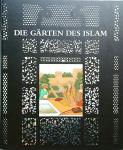 Hermann Forkl, et. al. - Die Gärten des Islam
