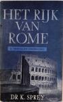 Dr. Sprey, K. - Het Rijk van Rome Deel 1 en 2