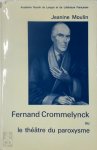Jeanine Moulin - Fernand Crommelynck ou le théâtre du paroxysme