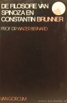 SPINOZA, B. DE, BERNARD, W. - De filosofie van Spinoza en Constantin Brunner.