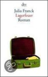 Julia Franck - Lagerfeuer