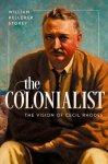William Kelleher (Professor of History and Sanderson Chair in Arts and Sciences Storey - The Colonialist The Vision of Cecil Rhodes