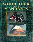 Shurtleff, Lawton L. & Christopher Savage - The Wood Duck and the Mandarin. The Northern Wood Ducks.