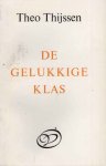 Thijssen, Theo - De gelukkige klas Thijssen, Theo - De gelukkige klas
