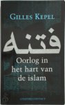 Gilles Kepel - Oorlog in het hart van de islam