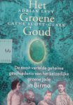 A. Levy, C. Scott-clark - Het Groene Goud de geheime geschiedenis van groen imperial Jade in Birma