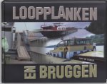 Harrie van Eeuwĳk - Loopplanken En Bruggen