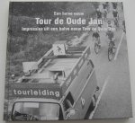 Elzen van den Guus  e.a. - Een halve eeuw TOUR de OUDE JAN  impressies uit een halve eeuw Tour de oude Jan
