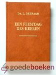 Gebraad, Ds. L. - Een feestdag des Heeren --- Tien predikaties voor bijzondere tijden. Verzameld en voorzien van een levensschets door J.M. Vermeulen Gebraad, Ds. L. - Een feestdag des Heeren --- Tien predikaties voor bijzondere tijden. Verzameld en voorzien van een levensschets door J.M. Vermeulen