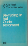 Hulst & Van Leeuwen - BEVRIJDING IN HET OUDE TESTAMENT