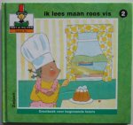 Becker Paul de, Eeden Maria van, Vries Anke de, ill. Ros Julius, Look Hugo van - Ik lees maan roos vis  2 avi 1  De aap en een boek Op zee in een doos Toos is boos