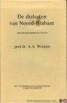 WEIJNEN, A.A. - De dialecten van Noord-Brabant. WEIJNEN, A.A. - De dialecten van Noord-Brabant.