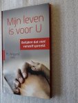 Vergunst, P.J. (Red.) - Mijn leven is voor U / belijden dat niet vanzelf spreekt
