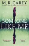 M.R. Carey - Someone Like Me