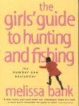 Bank, Melissa - The Girls' Guide To Hunting And Fishing