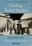 Dirk Jan Ten Geuzendam - Finding Bobby Fischer A classic collection, finally available again