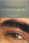 Adam Zeman - Consciousness A user's guide