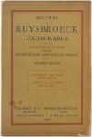 Ruysbroeck - Oeuvres de Ruysbroeck l'Admirable: L'Ornement des Noces Spirituelles, L'Anneau ou la Pierre Brillante Ruysbroeck - Oeuvres de Ruysbroeck l'Admirable: L'Ornement des Noces Spirituelles, L'Anneau ou la Pierre Brillante