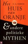 Tamse, C.A. - Het huis van Oranje en andere politieke mythes / druk 1