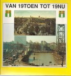 KOTEN, DIK VAN (samenstelling en tekst) - Rotterdam van 19toen tot 19nu