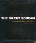 OPPEN, Monica / LYSSIOTIS, Peter - The Silent Scream. Political and Social Comment in Books by Artists.