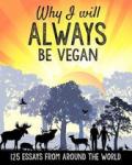 Katz, Butterflies (Compiled by) - Why I Will Always Be Vegan / 125 Essays from Around the World