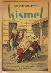 Zutfen, Chr. van - Kismet - een vertelling uit Arabië