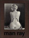 Man Ray,  Angelika Muthesius - MAN RAY 1890 - 1976.  ENG / FR / GER. edition