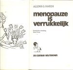 Hatch G Allene .. Nederlandse bewerking Petra Troost  .. Omslagontwerp : Walter van Leeuwen  en de Illustraties zijn van Allene G. Hatch - Menopauze is verrukkelijk .. Geen vrees voor de overgangsjaren .. Blijf ook de tweede helft van uw leven gelukkig.