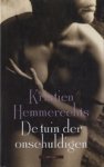 Hemmerechts (Brussels, 27 August 1955), Kristien - De tuin der onschuldigen - Het verhaal bezit de schoonheid, densiteit en zin voor subtiele nuances die Hemmerechts' sterkste verhalen kenmerken.