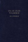 Steenblok, dr. C. - Om de oude waarheid