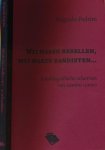 Pedrini, Belgrado - Wij waren rebellen, wij waren bandieten...: Autobiografische scherven van uomini contro