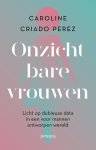 Caroline Criado-Perez - Onzichtbare vrouwen