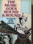 Gammond, Peter & Raymond Horricks (eds) - The Music Goes Round & Round / A cool look at the record industry