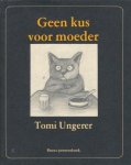 Tomi Ungerer - Geen kus voor moeder