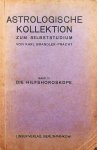 Brandler-Pracht, Karl - Astrologische Kollektion zum Selbststudium von Karl Brandler-Pracht. Band III Die Hilfshoroskope. Die Korrektur der Geburtszeit/Band IV. Die Lehre von den astrologischen Direktionen Brandler-Pracht, Karl - Astrologische Kollektion zum Selbststudium von Karl Brandler-Pracht. Band III Die Hilfshoroskope. Die Korrektur der Geburtszeit/Band IV. Die Lehre von den astrologischen Direktionen