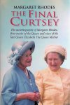 Rhodes, Margaret - The Final Curtsey: The Autobiography of Margaret Rhodes, First Cousin of the Queen and Niece of Queen Elizabeth, the Queen Mother