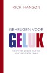 Rick Hanson - Geheugen voor geluk neem het goede in je op voor een beter leven