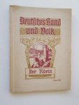 RED.- - Deutsches Land und Volk. Der Rhein.